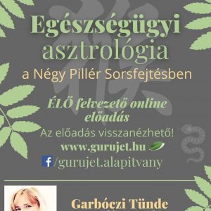 Garbóczi Tünde előadása - Egészségügyi asztrológia