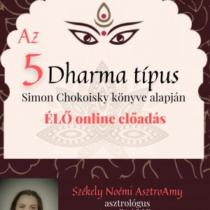 Székely Noémi AsztroAmy előadása - 5 Dharma típus