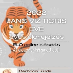 Garbóczi Tünde előadása - 2022 Jang Víz Tigris éve