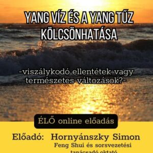 A Yang Víz és a Yang Tűz összjátéka